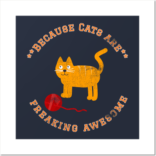 Because Cats are Freaking Awesome, Funny Cat Saying, Cat lover, Gift Idea Posters and Art